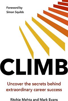 Climb: Uncover the secrets behind extraordinary career success
