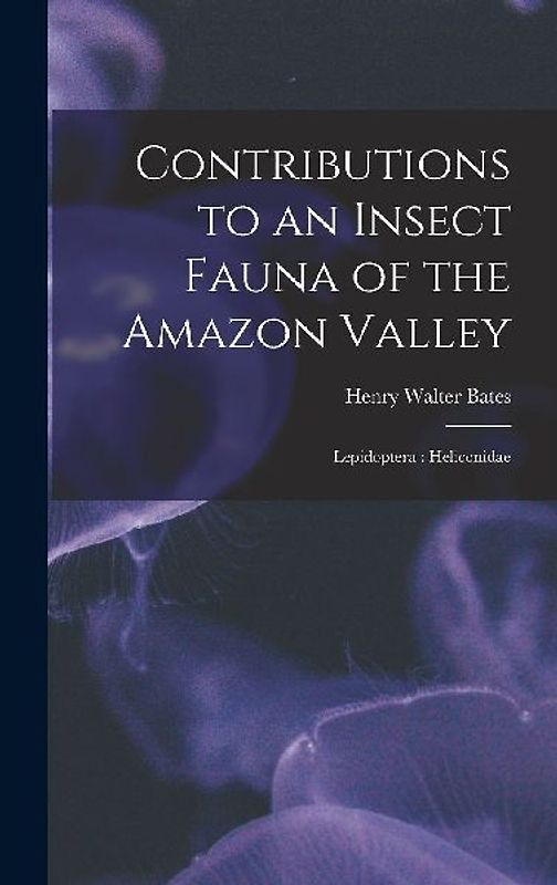 Contributions to an Insect Fauna of the Amazon Valley