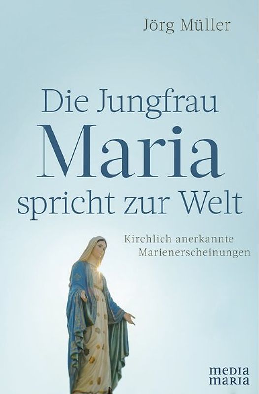 Die Jungfrau Maria spricht zur Welt