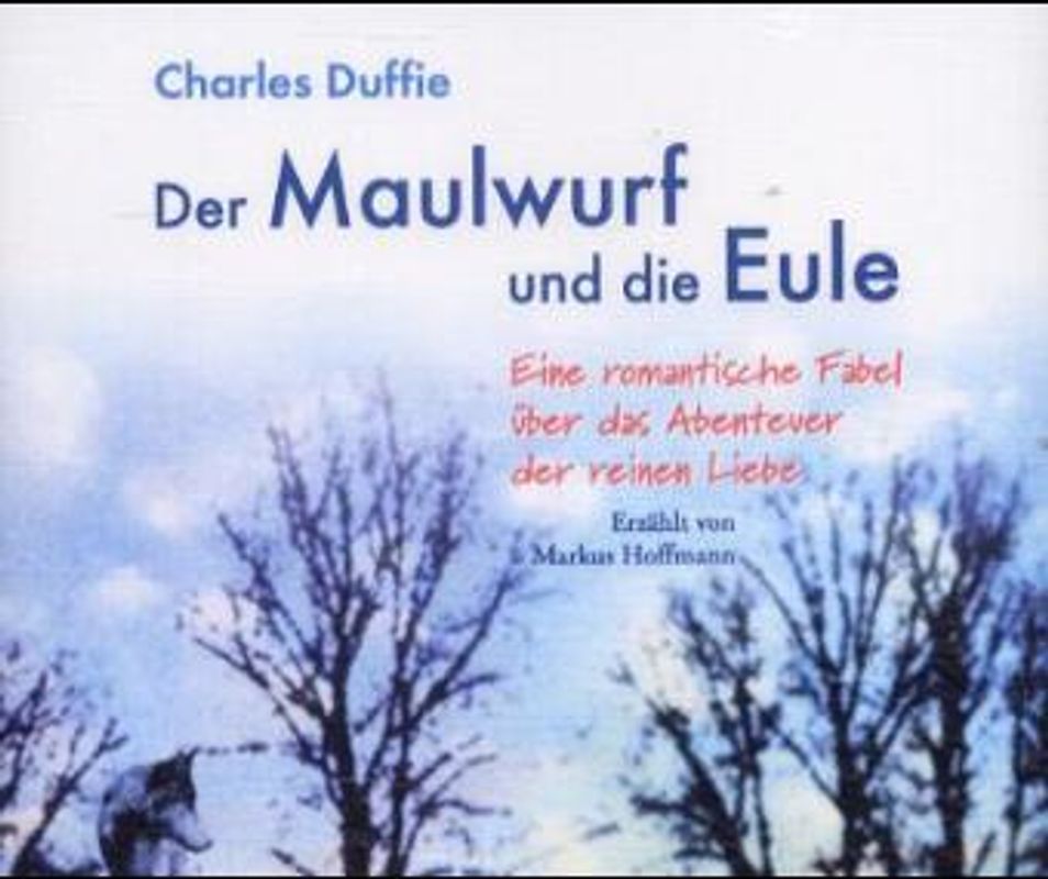 Der Maulwurf und die Eule - Eine romantische Fabel über das Abenteuer der reinen Liebe