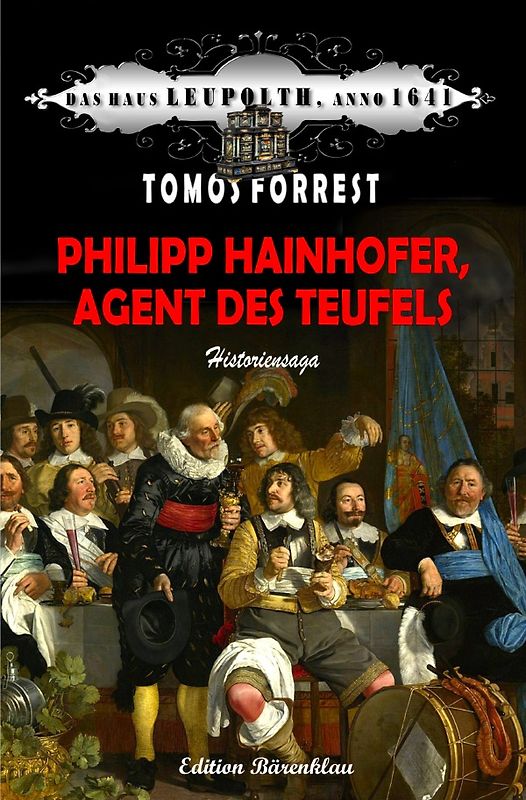 Philipp Hainhofer, Agent des Teufels: Das Haus Leupolth, Anno 1641