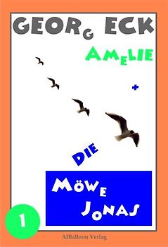 Amelie + die Möwe Jonas. Band 1