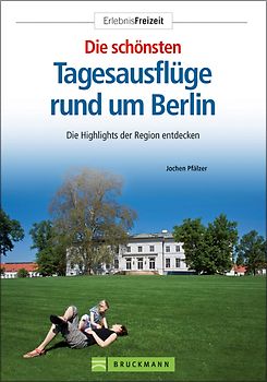 Die schönsten Tagesausflüge rund um Berlin