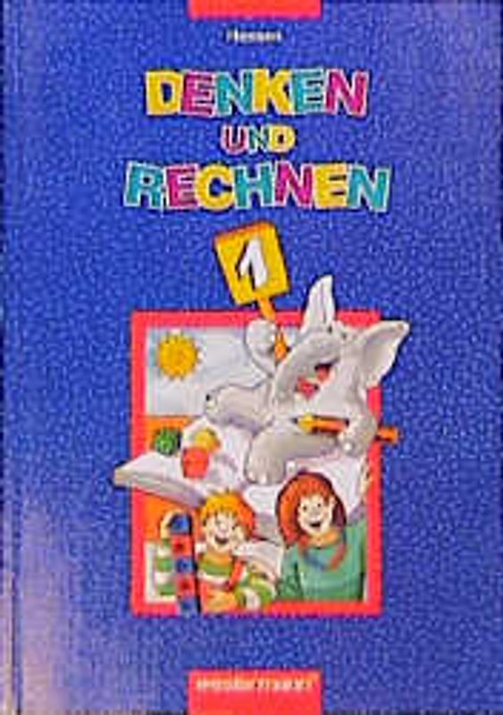Denken und Rechnen. Mathematik für Grundschulen in Hessen. 1. Jahrgangsstufe. Schülerband