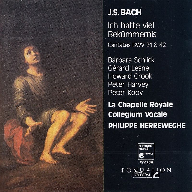 Barbara Schlick, La Chepelle Royale, Collegium Vocale - Philippe Herreweghe: Johann Sebastian Bach - Ich hatte viel Bekümmernis - Cantates BWV 21 & 42