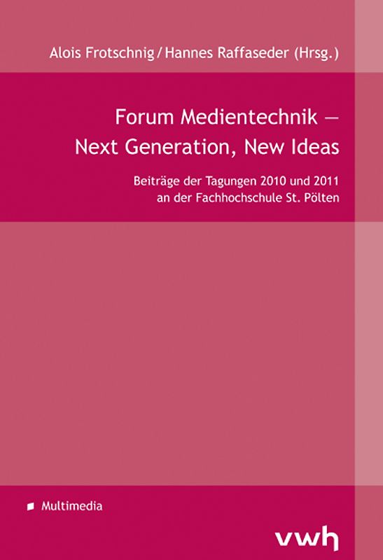 Forum Medientechnik – Next Generation, New Ideas