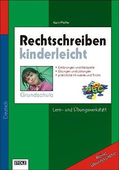 Rechtschreiben kinderleicht - Grundschule. Lern- und Übungswerkstatt mit Lösungen
