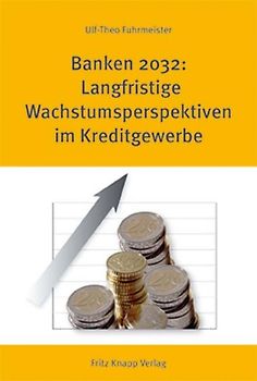 Banken 2032: Langfristige Wachstumsperspektiven im Kreditgewerbe