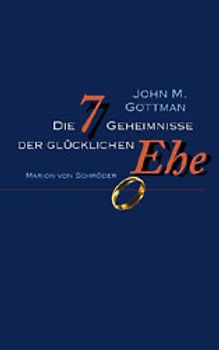 Die 7 Geheimnisse der glücklichen Ehe