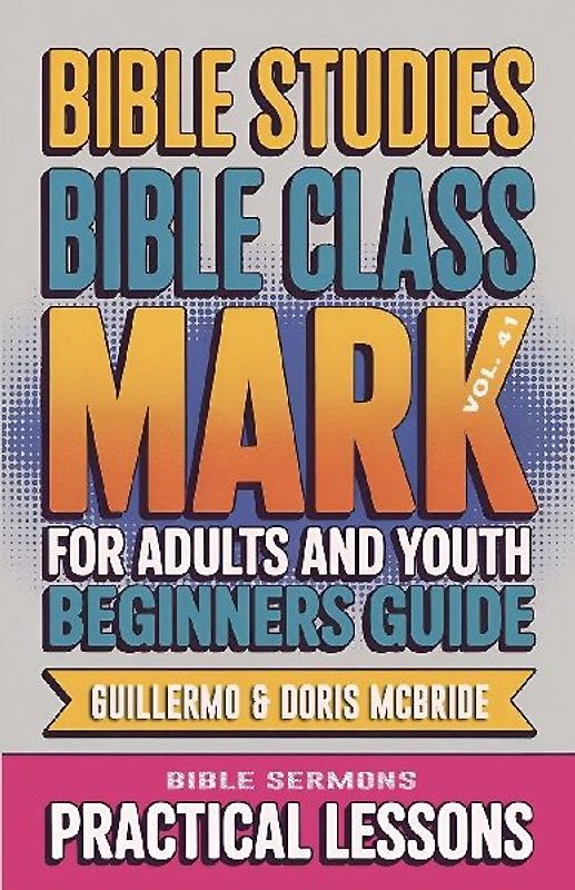 Bible Class for Adults and Youth Beginner's Guide - Mark