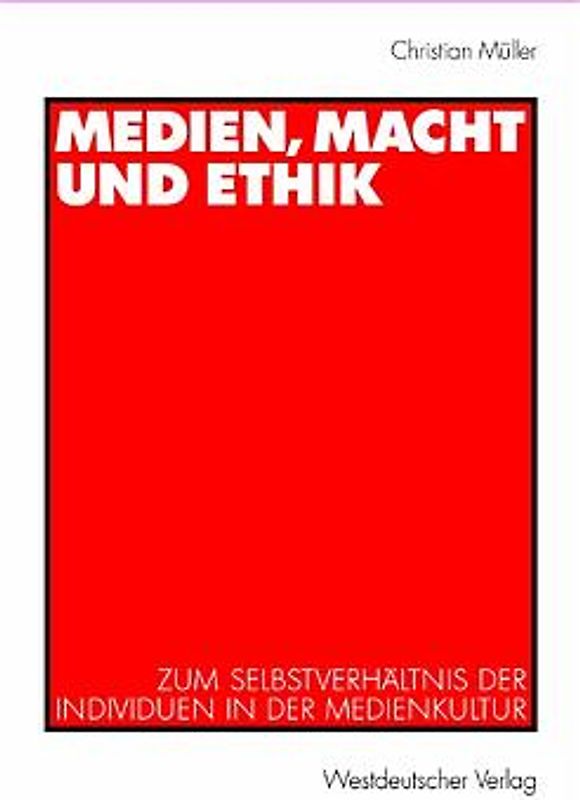 Medien, Macht und Ethik