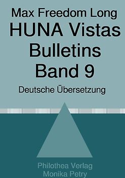 Max Freedom Long, HUNA Vistas Bulletins, Band 9 (1958-1960)