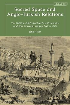Sacred Space and Anglo-Turkish Relations