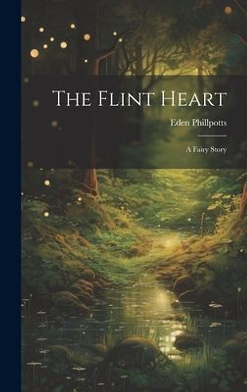 The Flint Heart; a Fairy Story