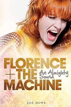 Florence + the Machine: An Almighty Sound