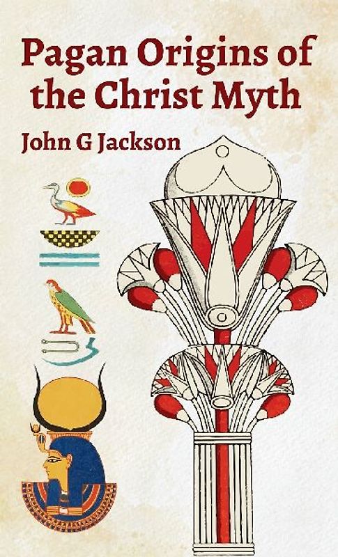 Pagan Orgins Of The Christ Myth Hardcover