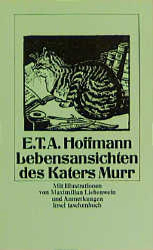 Lebensansichten des Katers Murr, nebst fragmentarischer Biographie des Kapellmeisters Johannes Kreisler in zufälligen Makulaturblättern