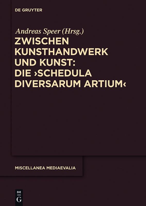 Zwischen Kunsthandwerk und Kunst: Die ‚Schedula diversarum artium‘