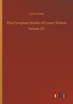 The Complete Works of Count Tolstoi