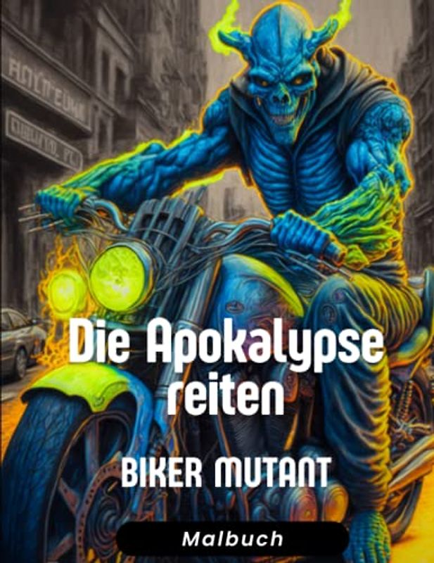 Die Apokalypse reiten - Malbuch - Biker Mutant