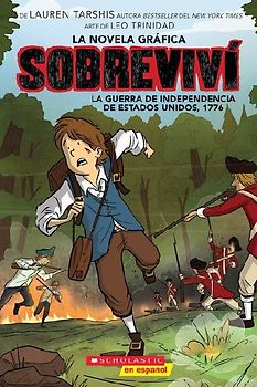 Sobreviví La Guerra de Independencia de Estados Unidos, 1776 (Graphix) (I Survived the American Revolution, 1776)