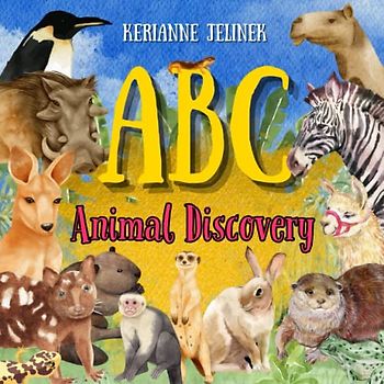 ABC Animal Discovery - Alphabet Learning, Animal Alphabet Book, ABC Learning, Rhyming Alphabet Books, ABC Books for Toddlers 3-5: ABC Book for Kids (Explore. Discover. Learn. Collection)
