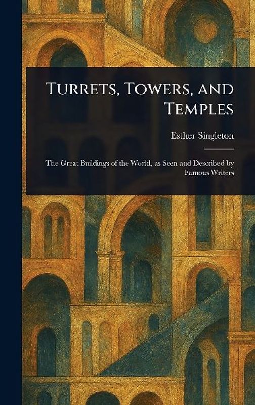 Turrets, Towers, and Temples