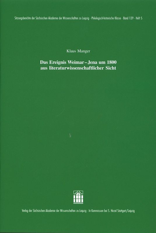 Das Ereignis Weimar-Jena um 1800 aus literaturwissenschaftlicher Sicht