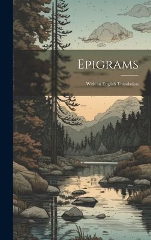 Epigrams: With an English Translation