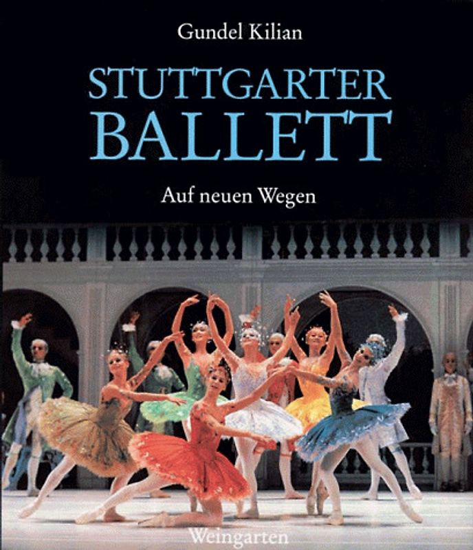 Stuttgarter Ballett - Auf neuen Wegen. Dt. /Engl.