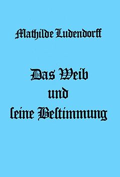 Das Weib und seine Bestimmung