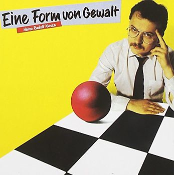 Heinz Rudolf Kunze - Eine Form Von Gewalt