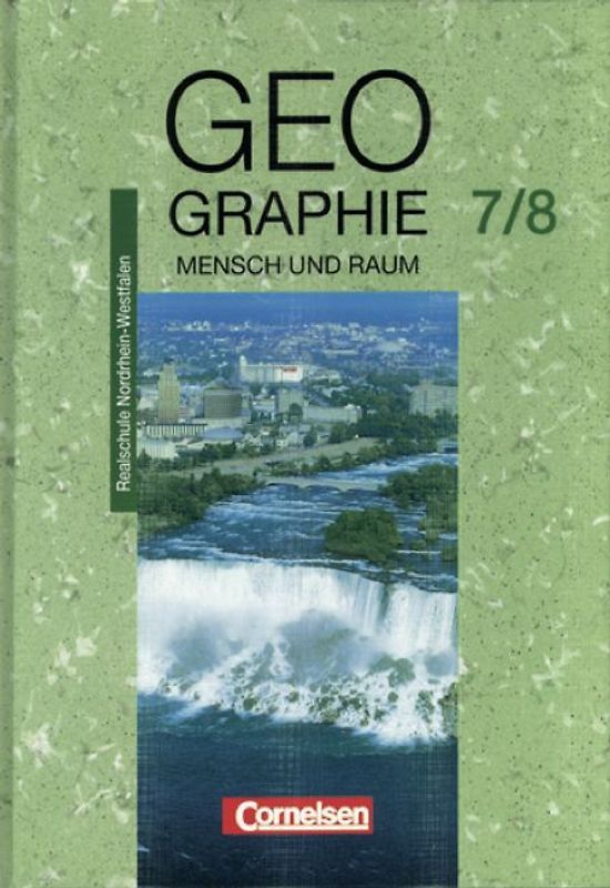 Mensch und Raum. Geographie Realschule Nordrhein-Westfalen - Bisherige Ausgabe / 7./8. Schuljahr - Schülerbuch