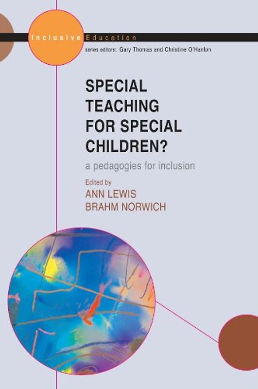 Special teaching for special children? Pedagogies for inclusion: A Pedagogy for Inclusion (Inclusive Education) - Lewis, .
