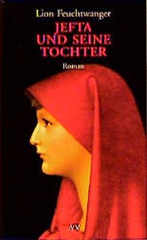 Jefta und seine Tochter. Roman