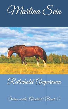 Reiterhotel Amperauen: Schon wieder Abschied