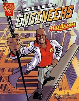 The Incredible Work of Engineers with Max Axiom, Super Scientist