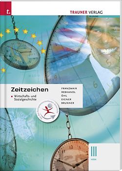Zeitzeichen - Wirtschafts- und Sozialgeschichte III HAK