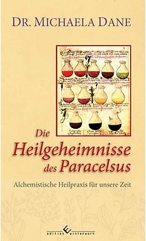 Die Heilgeheimnisse des Paracelsus