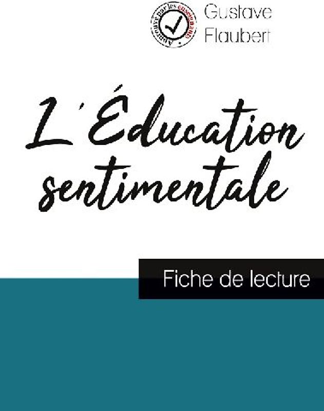 L'Éducation sentimentale de Flaubert (fiche de lecture et analyse complète de l'¿uvre)