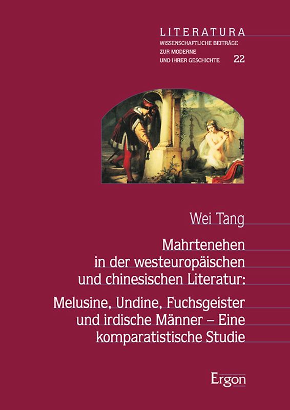 Mahrtenehen in der westeuropäischen und chinesischen Literatur: Melusine, Undine, Fuchsgeister und irdische Männer – Eine komparatistische Studie
