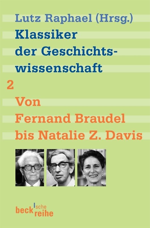 Klassiker der Geschichtswissenschaft Bd. 2: Von Fernand Braudel bis Natalie Z. Davis