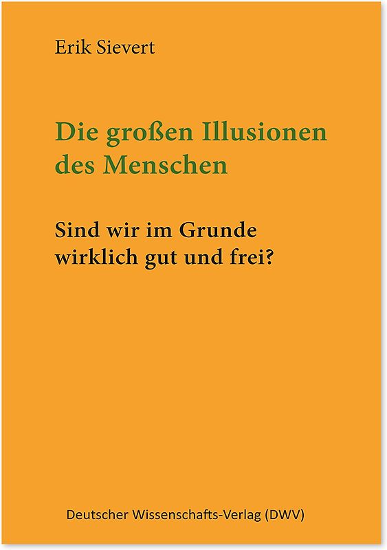 Die großen Illusionen des Menschen