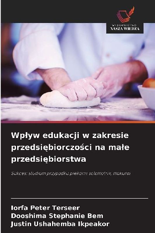Wp¿yw edukacji w zakresie przedsi¿biorczo¿ci na ma¿e przedsi¿biorstwa
