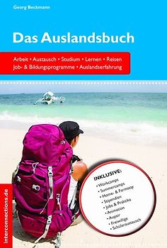 Das Auslandsbuch - Arbeit, Austausch, Studium, Lernen, Reisen
