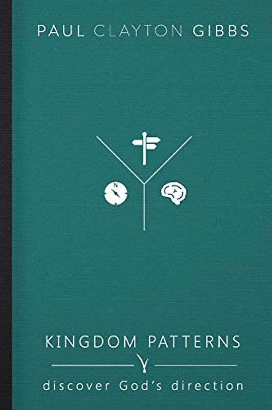 Kingdom Patterns: Discover God's Direction (The Kingdom Trilogy)