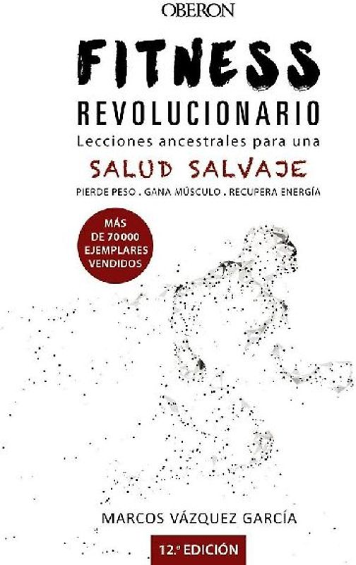 Fitness revolucionario : lecciones ancestrales para una salud salvaje