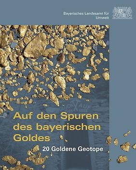 Auf den Spuren des bayerischen Goldes