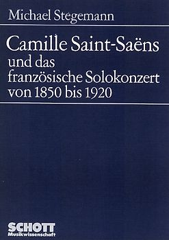 Camille Saint-Saëns und das französische Solokonzert von 1850 bis 1920