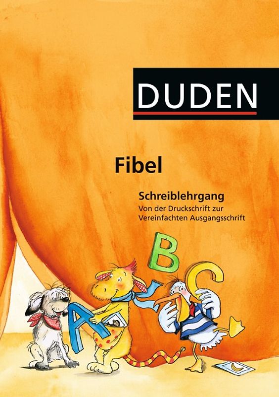 Duden Fibel - Alle Bundesländer (außer Bayern) / Schreiblehrgang: Von der Druckschrift zur Vereinfachten Ausgangsschrift
